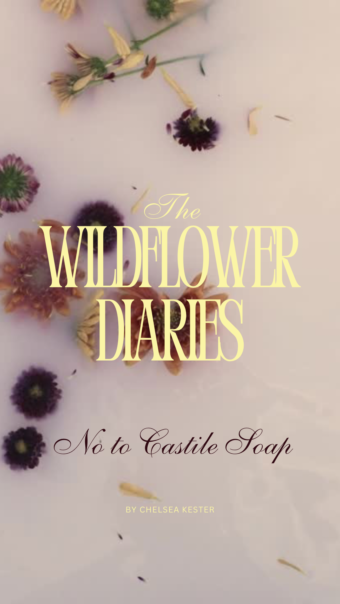 Wildflower Diaries: No To Castile Soap