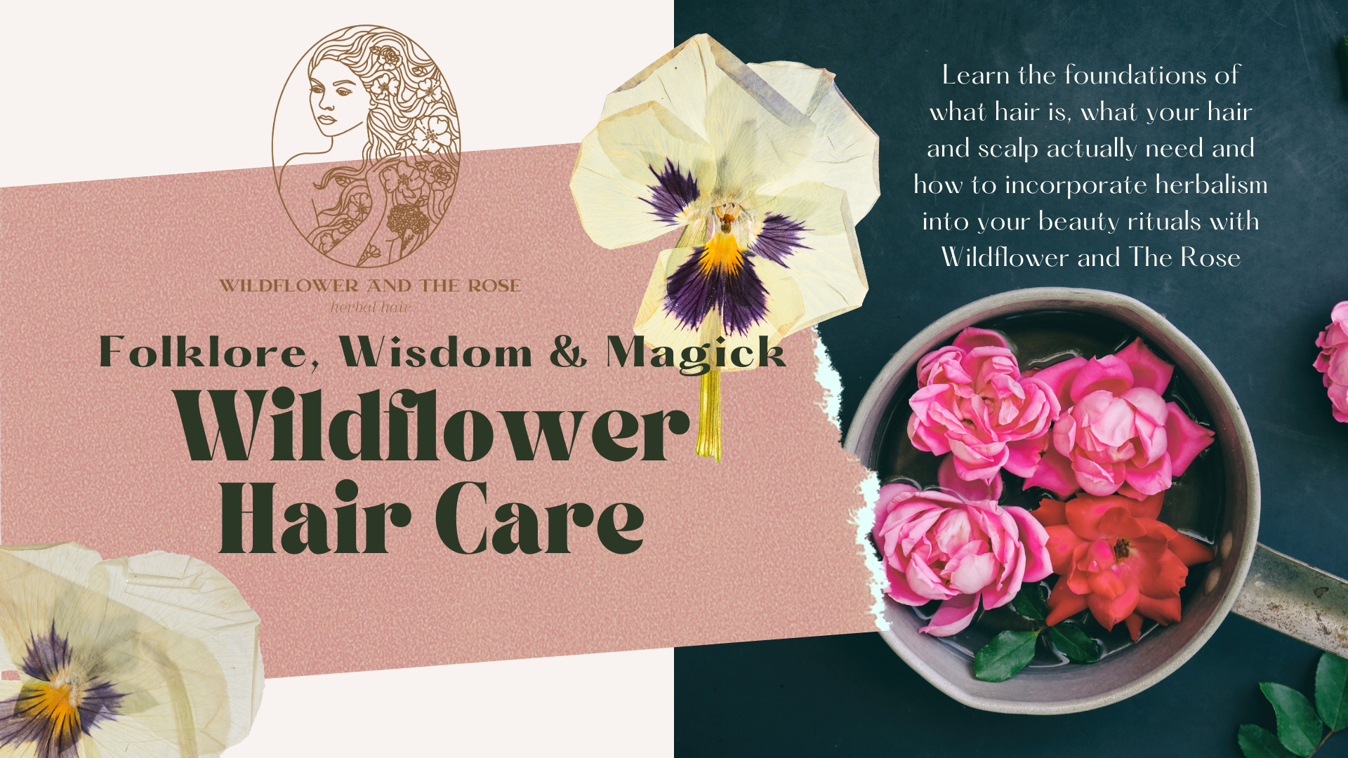 Folklore of Wildflower and The Rose Hair Care Workshop